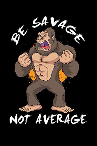 Be Savage Not Average: 120 Pages I 6X9 I Music Sheet I Funny Motivation & Weight Lifting Gifts
