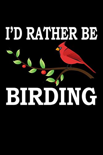 I'D Rather Be Birding: Animal Nature Collection - 9781080794423