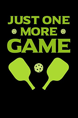 Just One More Game: 120 Pages I 6X9 I Music Sheet I Funny Pickleball Gifts For Sport Enthusiasts