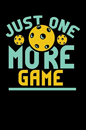 Just One More Game: 120 Pages I 6X9 I Music Sheet I Funny Pickleball Gifts For Sport Enthusiasts - 9781080809639