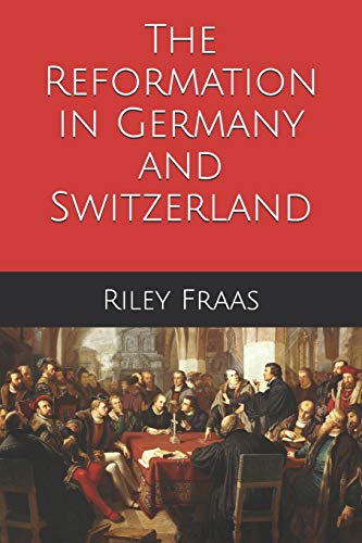 The Reformation In Germany And Switzerland