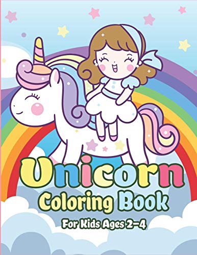 Unicorn Coloring Book For Kids Ages 2-4: Magical Unicorn Coloring Books For Girls, Fun And Beautiful Coloring Pages Birthday Gifts For Kids (Unicorn Coloring Book For Kids Ages 2-4, 4-8)