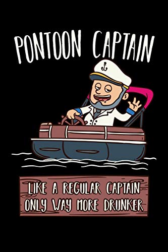 Pontoon Captain Lika A Regular Captain Only More Drunker: 120 Pages I 6X9 I Music Sheet I Funny Boating, Sailing & Vacation Gifts - 9781080823772