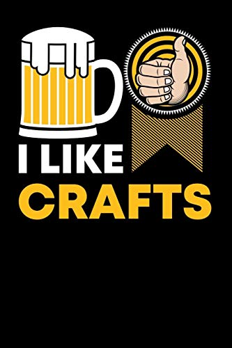 I Like Crafts: 120 Pages I 6X9 I Music Sheet I Funny Brewery & Crafting Gifts I Pale Ale