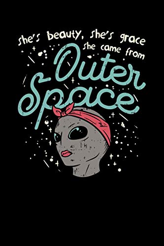 She's Beauty, She's Grace She Came From Outer Space: 120 Pages I 6X9 I Music Sheet I Funny Motivation & Feminism Gifts - 9781080850808