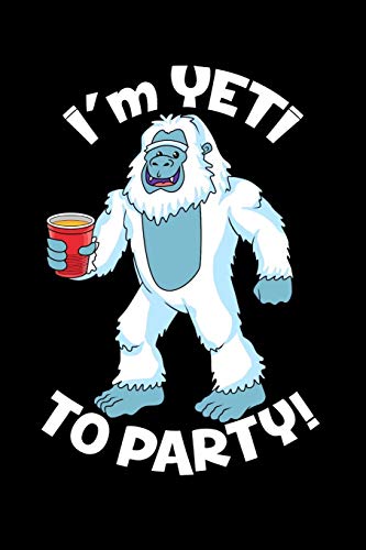 I'M Yeti To Party: 120 Pages I 6X9 I Music Sheet I Funny Yeti, Sasquatch & Mythical Gifts I Apprarel - 9781080853410
