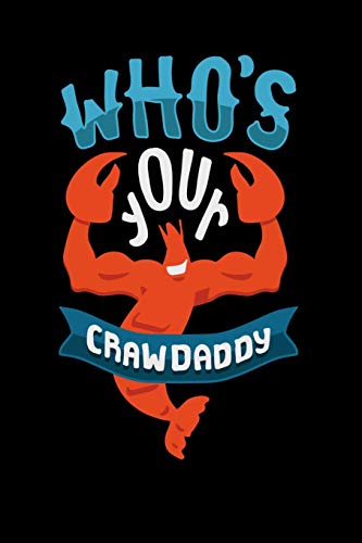 Who S Your Crawdaddy: 120 Pages I 6X9 I Music Sheet I Funny Fishing, Sea, Lobster & Hunting Gifts - 9781080865277