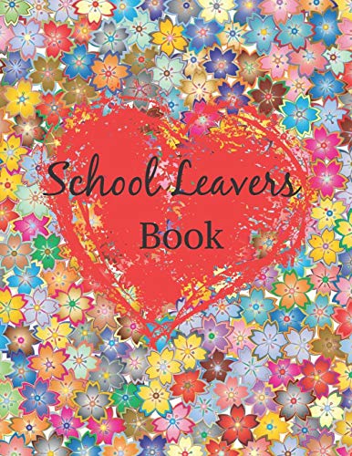 School Leavers Book: Autograph Memories Contact Details A4 120 Pages Flowery