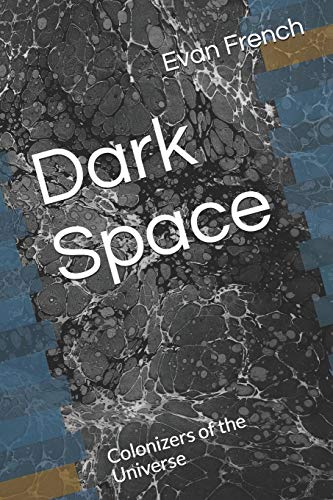 Dark Space: Colonizers Of The Universe
