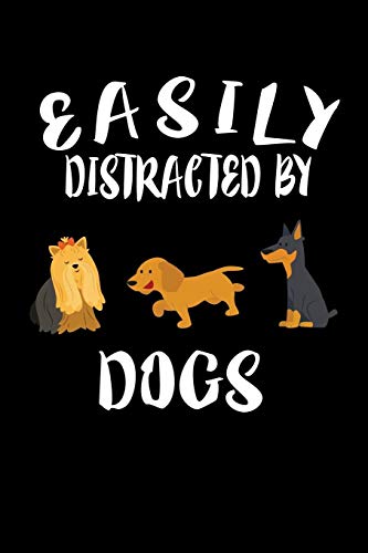 Easily Distracted By Dogs: Animal Nature Collection - 9781081408404