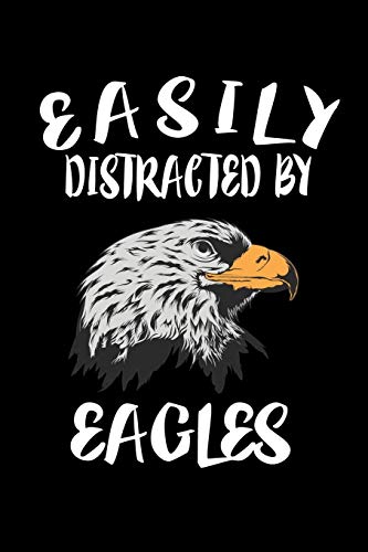 Easily Distracted By Eagles: Animal Nature Collection