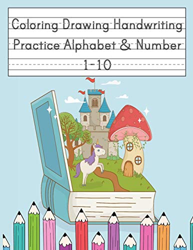 Coloring Drawing Handwriting Practice Alphabet & Number: Workbook For Preschoolers Pre K, Kindergarten And Kids Ages 3-5 Drawing And Writing With Cute Unicorn Book Cover (Vol.1)