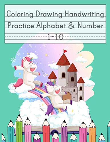 Coloring Drawing Handwriting Practice Alphabet & Number: Workbook For Preschoolers Pre K, Kindergarten And Kids Ages 3-5 Drawing And Writing With Cute Unicorn Book Cover (Vol.2)