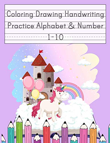 Coloring Drawing Handwriting Practice Alphabet & Number: Workbook For Preschoolers Pre K, Kindergarten And Kids Ages 3-5 Drawing And Writing With Cute Unicorn Book Cover (Vol.3)