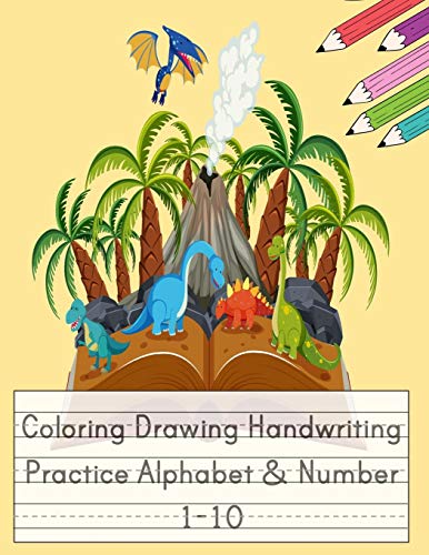 Coloring Drawing Handwriting Practice Alphabet & Number: Workbook For Preschoolers Pre K, Kindergarten And Kids Ages 3-5 Drawing And Writing With Cute Dinosaur Book Cover (Vol.4)