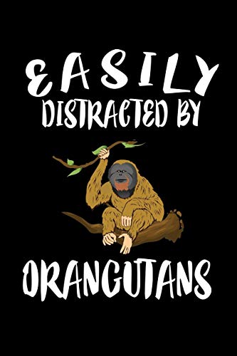 Easily Distracted By Orangutans: Animal Nature Collection - 9781081505097