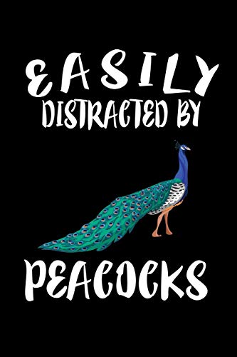 Easily Distracted By Peacocks: Animal Nature Collection
