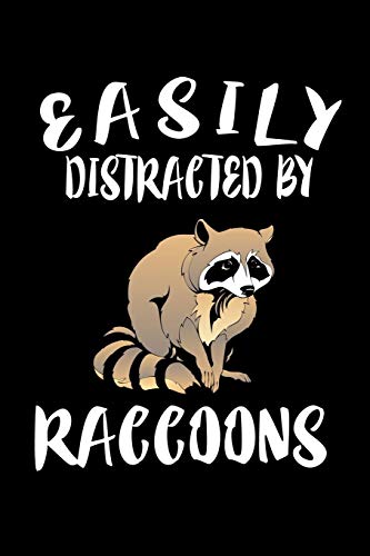Easily Distracted By Raccoons: Animal Nature Collection