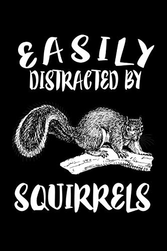 Easily Distracted By Squirrels: Animal Nature Collection - 9781081590239