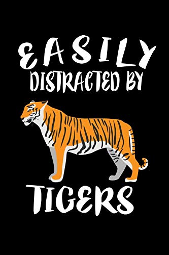 Easily Distracted By Tigers: Animal Nature Collection - 9781081591038
