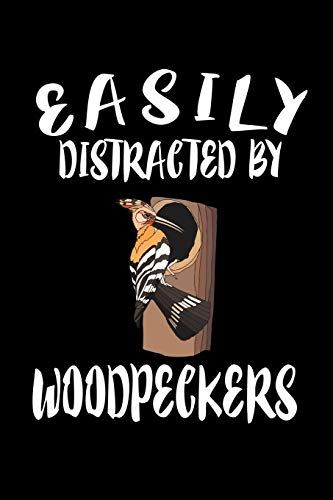 Easily Distracted By Woodpeckers: Animal Nature Collection