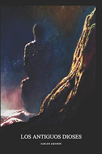 Los Antiguos Dioses (Spanish Edition)