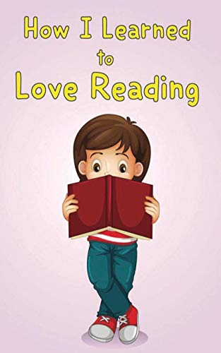 How I Learned To Love Reading
