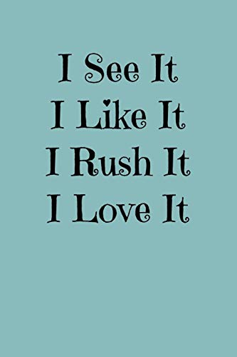 I See It, I Like It, I Rush It, I Love It: Greek, Sorority Life