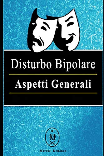 Disturbo Bipolare ? Aspetti Generali (Italian Edition)