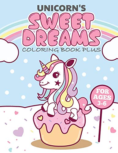 Unicorns Sweet Dreams Coloring Book Plus: Activity Book For Ages 3-6