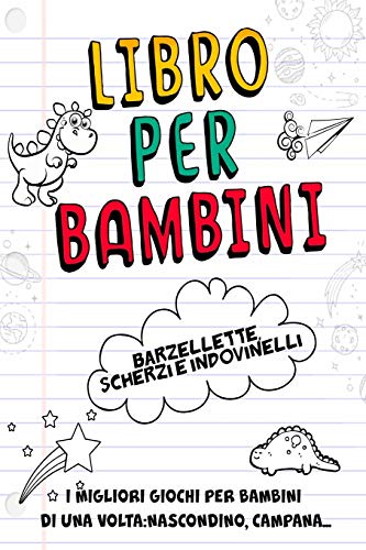 Libro Per Bambini- Barzellette, Scherzi E Indovinelli: I Migliori Giochi Per Bambini Di Una Volta: Nascondino, Campana... (Letture Per I Più Piccoli - ... ,Giochi Per Bambini) (Italian Edition)