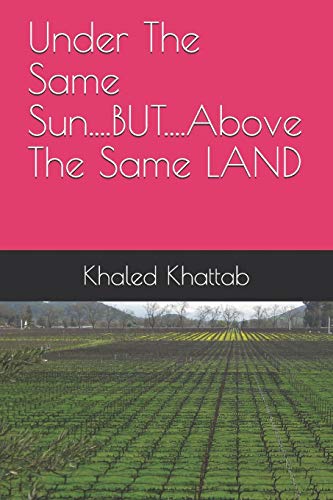 Under The Same Sun....But....Above The Same Land