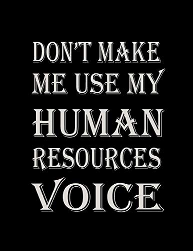 Don't Make Me Use My Human Resources Voice