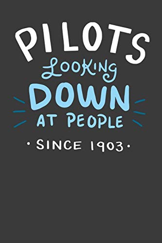 Pilots Looking Down At People Since 1903: 120 Pages I 6X9 I Graph Paper 5X5 I Funny Captain, Aviation & Flight Gifts Apparel