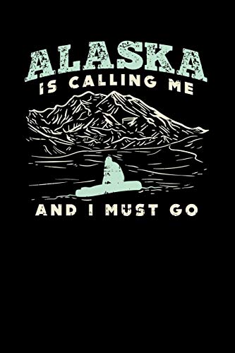 Alaska Is Calling: 120 Pages I 6X9 I Graph Paper 4X4 I Funny Vacation, Adventure & Travel Fishing Gifts