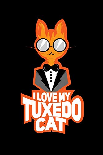 I Love My Tuxedo Cat: 120 Pages I 6X9 I Graph Paper 4X4 I Funny Business, Office & Kitten Gifts