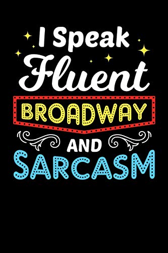 I Speak Fluent Broadway And Sarcasm: 120 Pages I 6X9 I Graph Paper 5X5 I Funny Festival, Actor, Show & Film Gifts