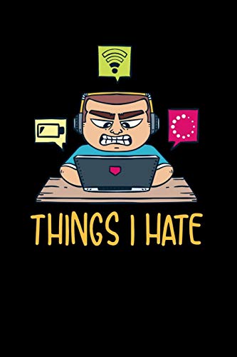 Things I Hate: 120 Pages I 6X9 I Graph Paper 5X5 I Funny Software Engineering, Coder & Hacker Gifts