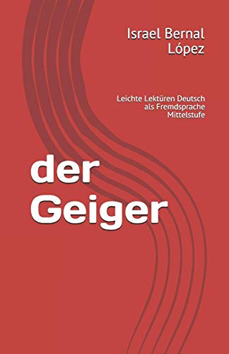 Der Geiger: Leichte Lekt?ren Deutsch Als Fremdsprache Mittelstufe (German Edition)