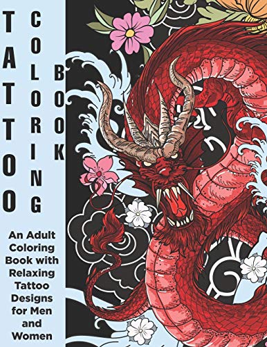 Tattoo Coloring Book - An Adult Coloring Book With Relaxing Tattoo Designs For Men And Women