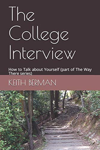The College Interview: How To Talk About Yourself (Part Of The Way There Series)