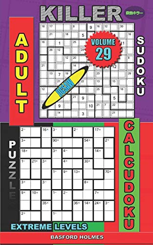 Adult Sudoku Jigsaw Killer. Calcudoku Puzzles. Extreme Levels.: Sudoku For Home And Tourism. (Killer Sudoku And His Friends)