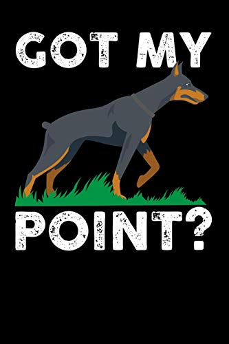 Got My Point: 120 Pages I 6X9 I Graph Paper 5X5 I Funny Doberman Pinscher Dog Gifts
