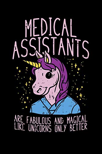 Medical Assistants Are Fabulous And Magical Like Unicorns Only Better: 120 Pages I 6X9 I Graph Paper 5X5 I Funny Nurse, Doctor & Hospital Gifts I Unicorn