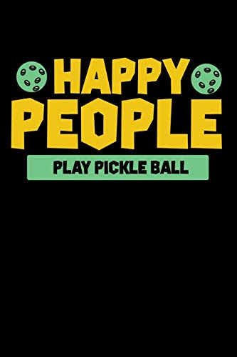 Happy People Play Pickleball: 120 Pages I 6X9 I Graph Paper 4X4 I Funny Pickleball Gifts For Sport Enthusiasts - 9781082081163