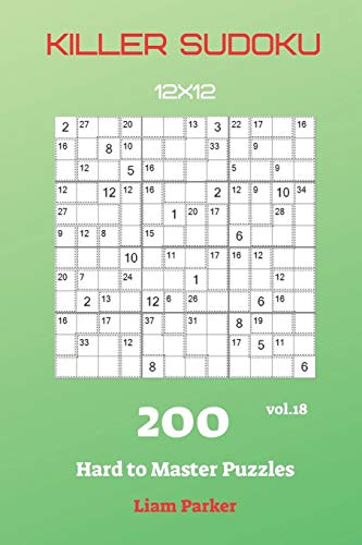 Killer Sudoku - 200 Hard To Master Puzzles 12X12 Vol.18