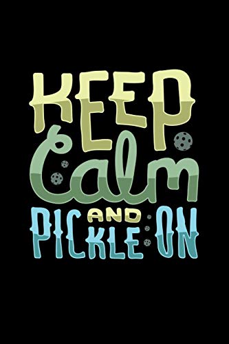 Keep Calm And Pickle On: 120 Pages I 6X9 I Graph Paper 5X5 I Funny Pickleball Gifts For Sport Enthusiasts - 9781082137372