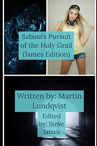 Sabina's Pursuit Of The Holy Grail: Steve James Edition (Sabina Saves The Future)
