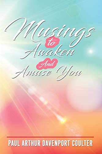 Musings To Awaken And Amuse You