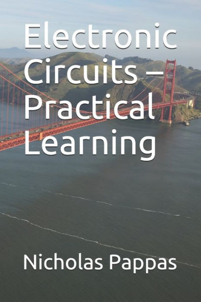 Electronic Circuits ?Practical Learning (Electrical And Electronic Engineering Design Series)